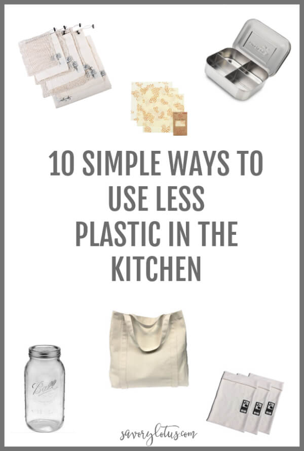 10 Simple Ways to Use less Plastic in the Kitchen - www.savorylotus.com