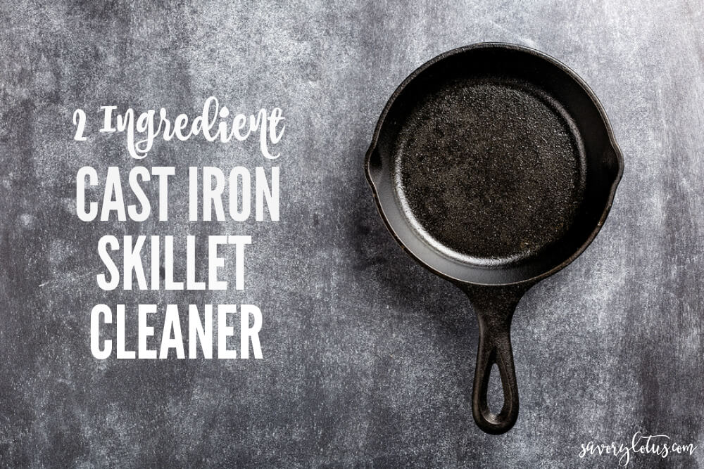 2 Ingredient Cast Iron Skillet Cleaner | ww.savorylotus.com