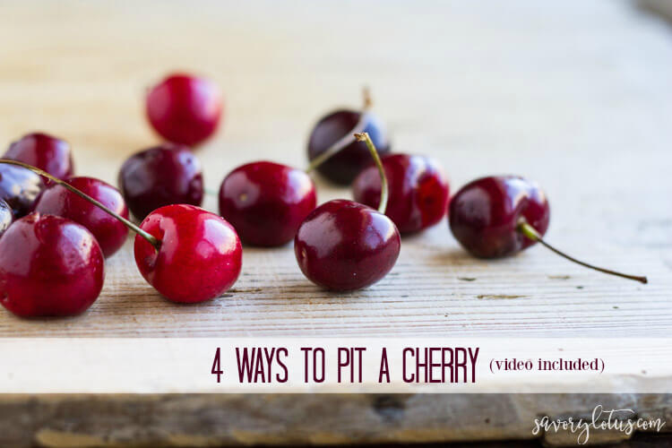 4 Ways to Pit a Cherry video included) | www.savorylotus.com