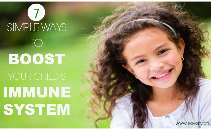 7 Simple Ways to Boost Your Child's Immune System savorylotus.com
