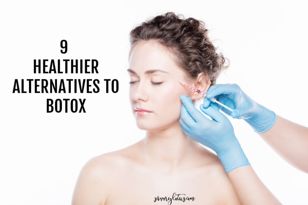 9 Healthier Alternatives to Botox - www.savorylotus.com 