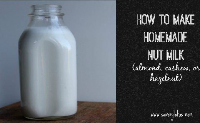 Homemade Nut Milk savorylotus.com