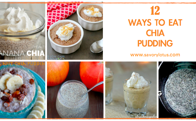 12 Ways to Eat Chia Pudding : savorylotus.com.001