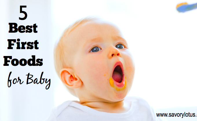5 Best First Foods for Baby, Real Food, Baby Food| savorylotus.com